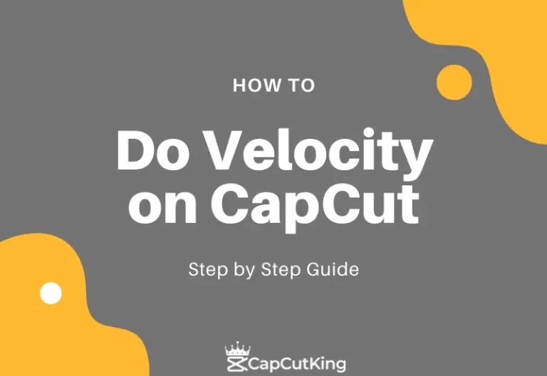 How to do velocity on CapCut?