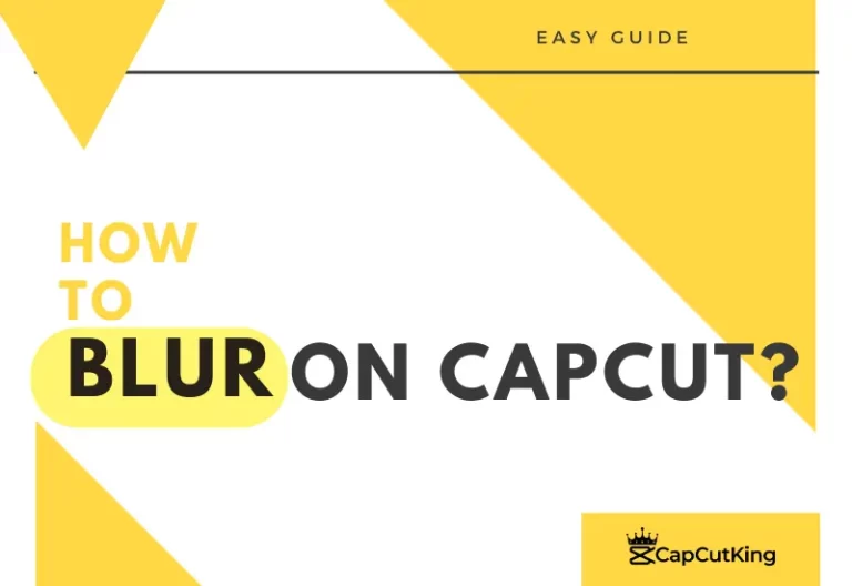 How to blur on CapCut? Super easy guide