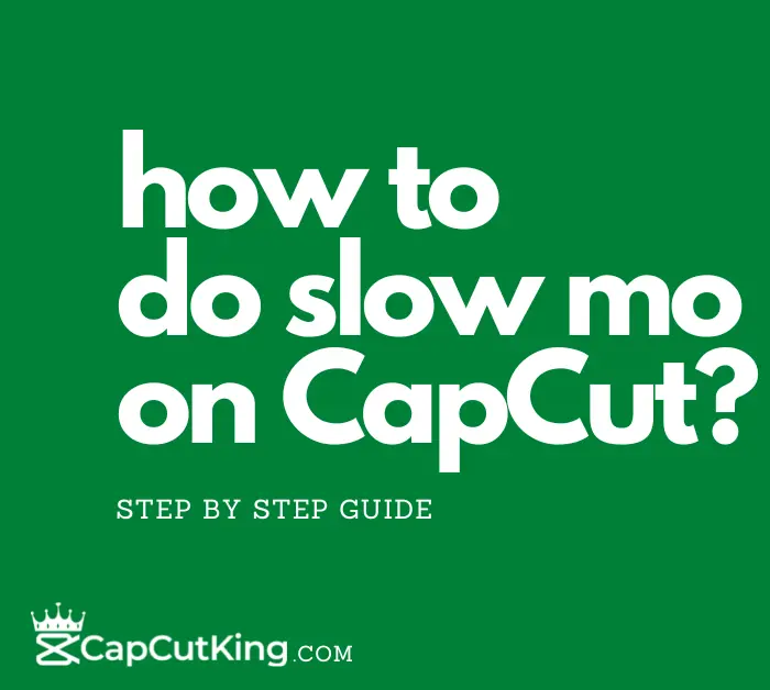 How to do slow mo on capcut?